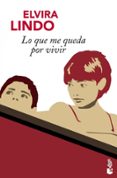 LO QUE ME QUEDA POR VIVIR (ESPECIAL NAVIDAD 2011) de LINDO, ELVIRA 