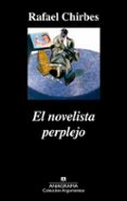 EL NOVELISTA PERPLEJO de CHIRBES, RAFAEL 
