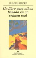 UN LIBRO PARA NIOS BASADO EN UN CRIMEN REAL de HOOPER, CHLOE 