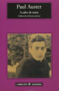 A SALTO DE MATA: CRONICA DE UN FRACASO PRECOZ de AUSTER, PAUL 