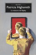 LA MASCARA DE RIPLEY de HIGHSMITH, PATRICIA 