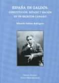 ESPAA EN GALDOS: CONSTITUCION, ESTADO Y NACION EN UN ESCRITOR CANARIO de GALVAN RODRIGUEZ, EDUARDO 