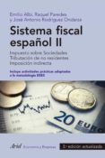 SISTEMA FISCAL ESPAOL II (3 ED. ACTUALIZADA) de ALBI, EMILIO PAREDES, RAQUEL RODRIGUEZ ONDARZA, JOSE ANTONIO 