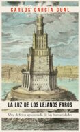 LA LUZ DE LOS LEJANOS FAROS de GARCIA GUAL, CARLOS 