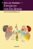 ENVEJECER CON LOS DEMAS (VIVIR CON VITALIDAD IV) di VV.AA. 