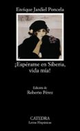 ESPERAME EN SIBERIA, VIDA MIA de JARDIEL PONCELA, ENRIQUE 