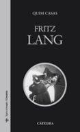 FRITZ LANG (3 ED.) de CASAS, QUIM 