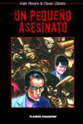 UN PEQUEO ASESINATO de MOORE, ALAN  ZARATE, OSCAR 