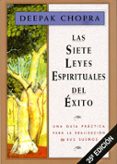 LAS SIETE LEYES ESPIRITUALES DEL EXITO de CHOPRA, DEEPAK 
