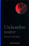 UN HOMBRE SUAVE de SALVADOR, ALVARO 