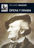 OPERA Y DRAMA de WAGNER, RICHARD 