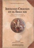 IDEOLOGIA CRUZADA EN EL SIGLO XIII de RODRIGUEZ GARCIA, JOSE MANUEL 