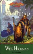 LA REINA DE LA OSCURIDAD (TRILOGIA CRONICAS DE LA DRAGONLANCE 3) de WEIS, MARGARET  HICKMAN, TRACY 