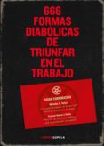 666 FORMAS DIABOLICAS DE TRIUNFAR EN EL TRABAJO de SATAN, NICOLAS D. 