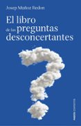 EL LIBRO DE LAS PREGUNTAS DESCONCERTANTES di MUOZ REDON, JOSEP 