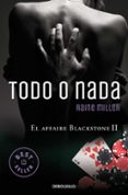 TODO O NADA (EL AFFAIRE BLACKSTONE 2) de MILLER, RAINE 