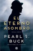 EL ETERNO ASOMBRO de BUCK, PEARL S. 