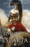 ENEMIGOS DE ESPARTA de ROA, SEBASTIAN 