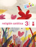 Portada de Religión 3º Educacion Primaria Nuevo Kairé Savia Ed 2015