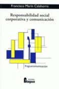 RESPONSABILIDAD SOCIAL CORPORATIVA Y COMUNICACION de MARIN CALAHORRO, FRANCISCO 