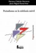 PERIODISMO EN LA TELEFONIA MOVIL de CEBRIAN HERREROS, MARIANO 