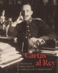 CARTAS AL REY. LA MEDIACION HUMANITARIA DE ALFONSO XIII EN LA GRAN GUERRA di VV.AA. 