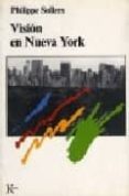 VISION EN NUEVA YORK de SOLLERS, PHILIPPE 