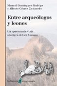 ENTRE ARQUEOLOGOS Y LEONES di VV.AA. 