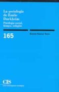LA SOCIOLOGIA DE EMILE DURKHEIM: PATOLOGIA SOCIAL, TIEMPO, RELIGI ON de RAMOS TORRE, RAMON 
