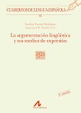 ARGUMENTACION LINGISTICA Y SUS MEDIOS DE EXPRESION de ALCAIDE LARA, ESPERANZA R. 