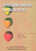 LOS MARCADORES GENETICOS EN LA MEJORA VEGETAL di CARRILLO BECERRIL, JOSE MARIA  NUEZ VIALS, FERNANDO 