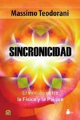 SINCRONICIDAD: EL VINCULO ENTRE LA FISICA Y LA PSIQUE di TEODORANI, MASSIMO 