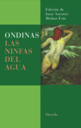 ONDINAS: LAS NINFAS DEL AGUA de MOLINA FOIX, JUAN ANTONIO 
