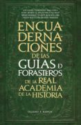 LAS ENCUADERNACIONES DE LAS GUAS DE FORASTEROS DE LA REAL ACADEMIA DE LA HISTORIA di CARPALLO BAUTISTA, ANTONIO 