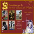 SIMBOLISMO EN LA SEMANA SANTA DE SEVILLA de BORRALLO SANCHEZ, PABLO JESUS 