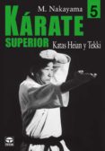 KARATE SUPERIOR 5 KATAS HEIAN Y TEKKI de NAKAYAMA, MASATOSHI 