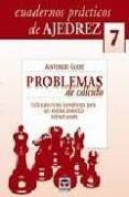 CUADERNOS AJEDREZ 07: PROBLEMAS DE CALCULO di GUDE, ANTONIO 