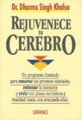 REJUVENECE TU CEREBRO de SINGH KHALSA, DHARMA 
