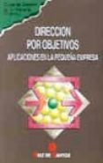 DIRECCION POR OBJETIVOS: APLICACIONES EN LA PEQUEA EMPRESA di VV.AA. 