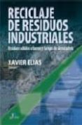 RECICLAJE DE RESIDUOS INDUSTRIALES: RESIDUOS SOLIDOS URBANOS Y FA NGOS DE DEPURADORA di ELIAS CASTELLS, XAVIER 
