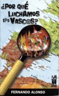 POR QUE LUCHAMOS LOS VASCOS? de ALONSO, FERNANDO 