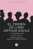 EL CRIMEN DE LORD ARTHUR SAVILE Y OTROS RELATOS de WILDE, OSCAR 