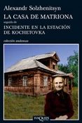 CASA DE MATRIONA; SEGUIDO DE INCIDENTE EN LA ESTACION DE KOCHETOV KA de SOLZHENITSYN, ALEKSANDR 