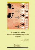 EL ISLAM EN ESPAA: HISTORIA, PENSAMIENTO, RELIGION Y DERECHO de CATALA RUBIO, SANTIAGO  MARTI SANCHEZ, JOSE M 
