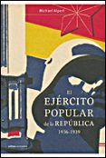 EL EJERCITO POPULAR DE LA REPUBLICA, 1936-1939 di ALPERT, MICHAEL 