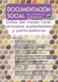 DOCUMENTACION SOCIAL N 155: CRISIS DEL MEDIO RURAL. PROCESOS SUS TENTABLES Y PARTICIPATIVOS di VV.AA