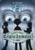 CRIPTOANIMALES: EL ULTIMO YETI de MELIS, ALBERTO 