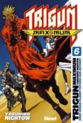 TRIGUN MAXIMUM N 6 di NIGHTOW, YASUHIRO 