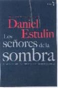 LOS SEORES DE LAS SOMBRAS de ESTULIN, DANIEL 
