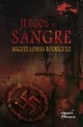 JUEGOS DE SANGRE di LOMAS RODRIGUEZ, MIGUEL 